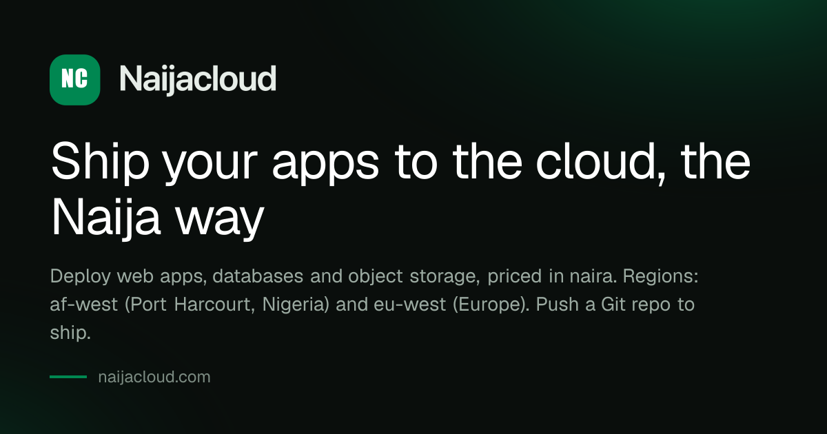 Naijacloud: ship your apps to the cloud, the Naija way